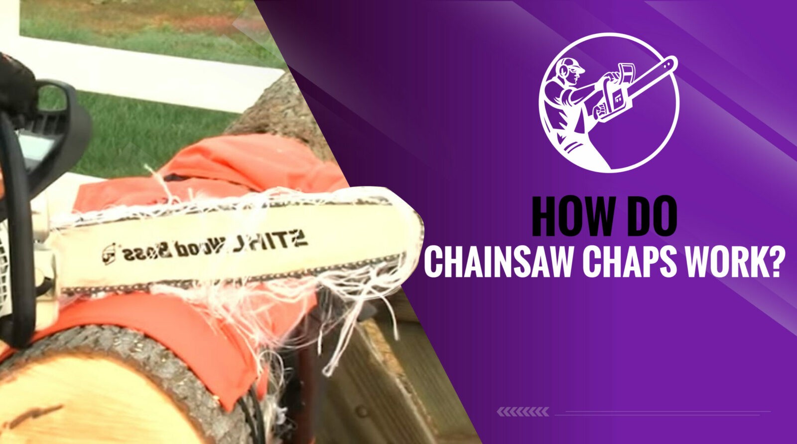 How do Chainsaw Chaps Work – A Self Protection Guide