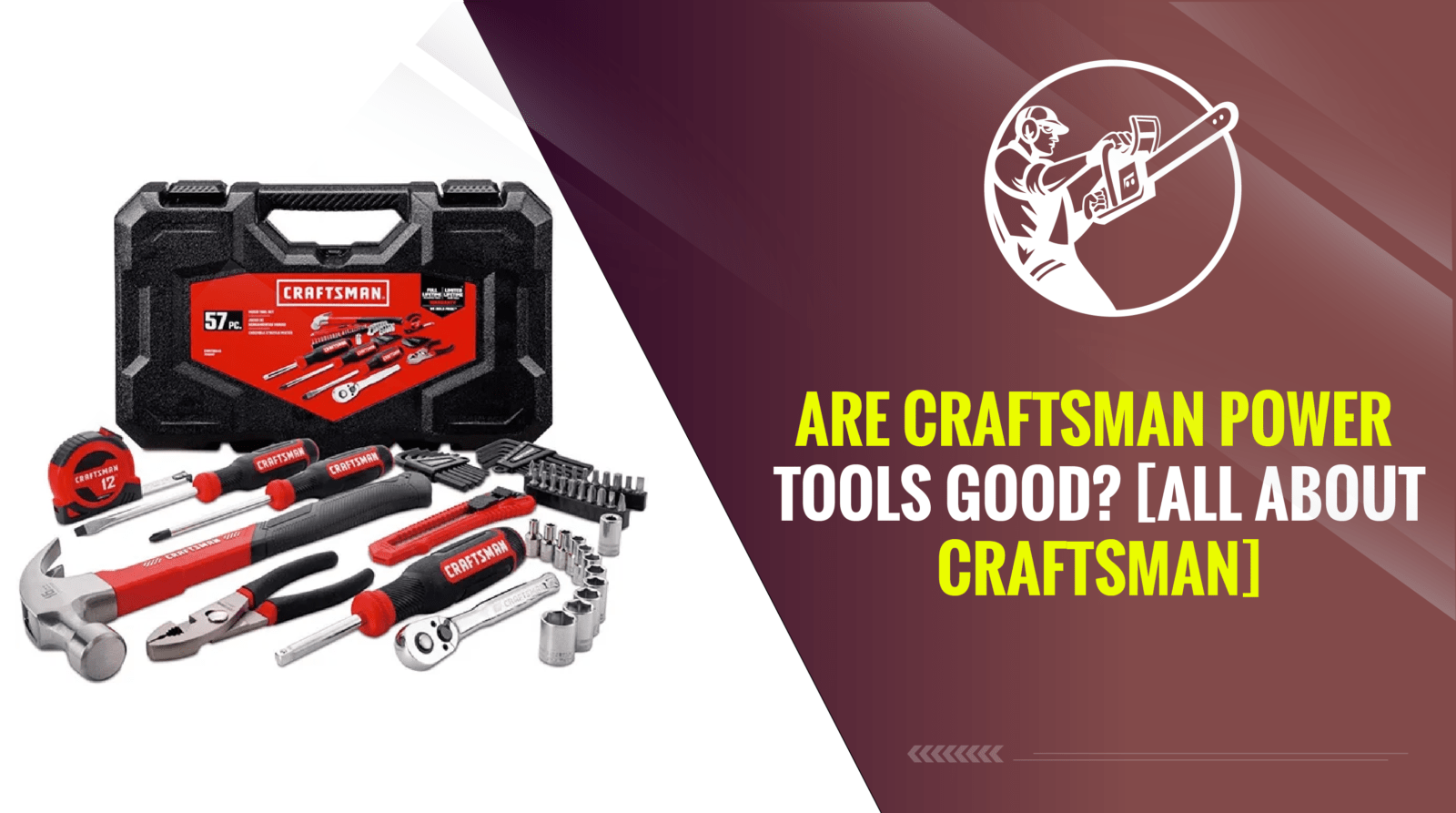 Are Craftsman Power Tools Good [All About Craftsman]