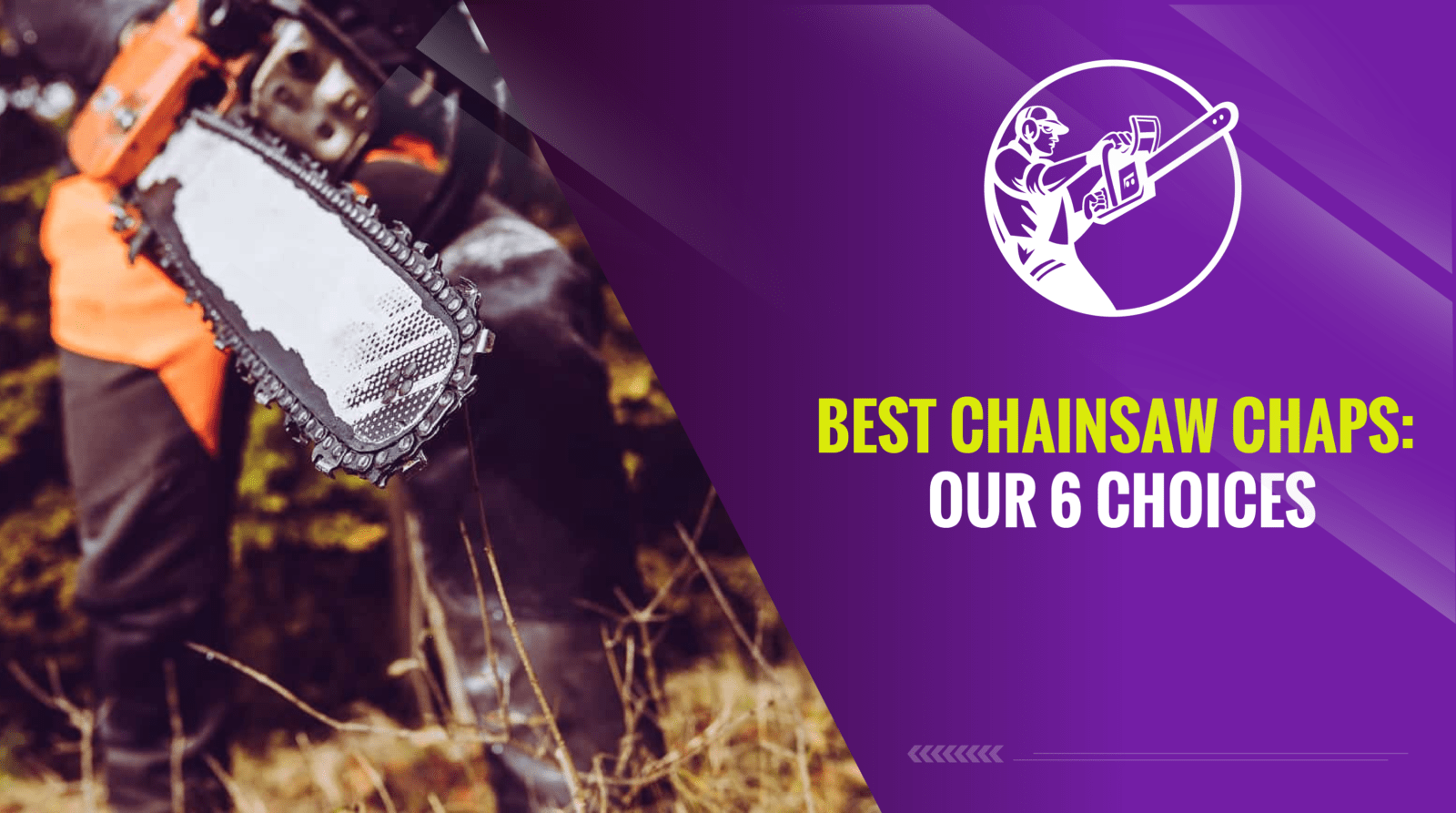 Best Chainsaw Chaps 2023 – Our 6 Choices