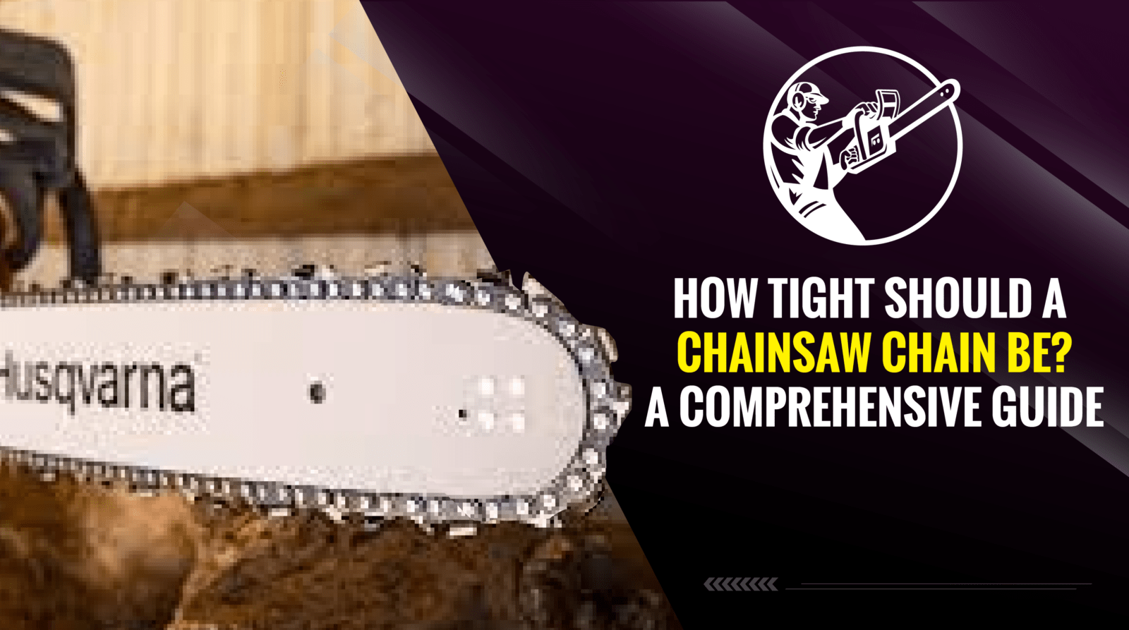 How Tight Should a Chainsaw Chain Be A Comprehensive Guide