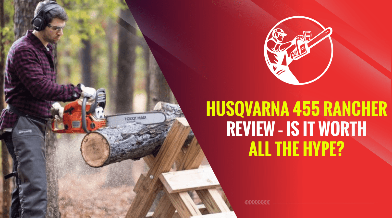 Husqvarna 455 Rancher Review – Is It Worth All the Hype?