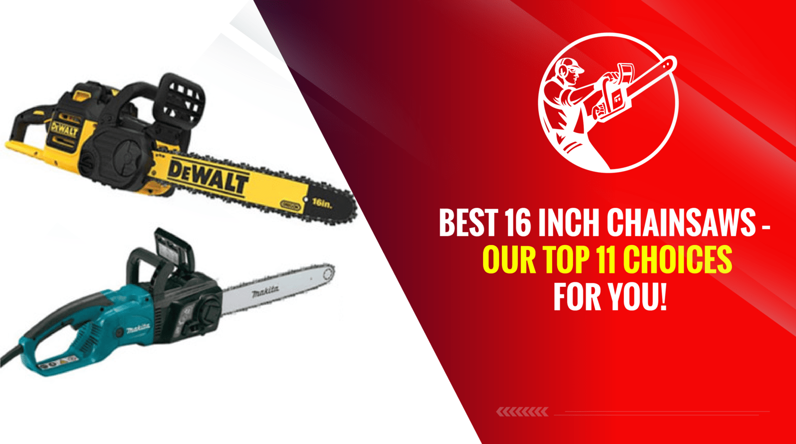 Best 16 Inch Chainsaws – Our Top 11 Choices For You!