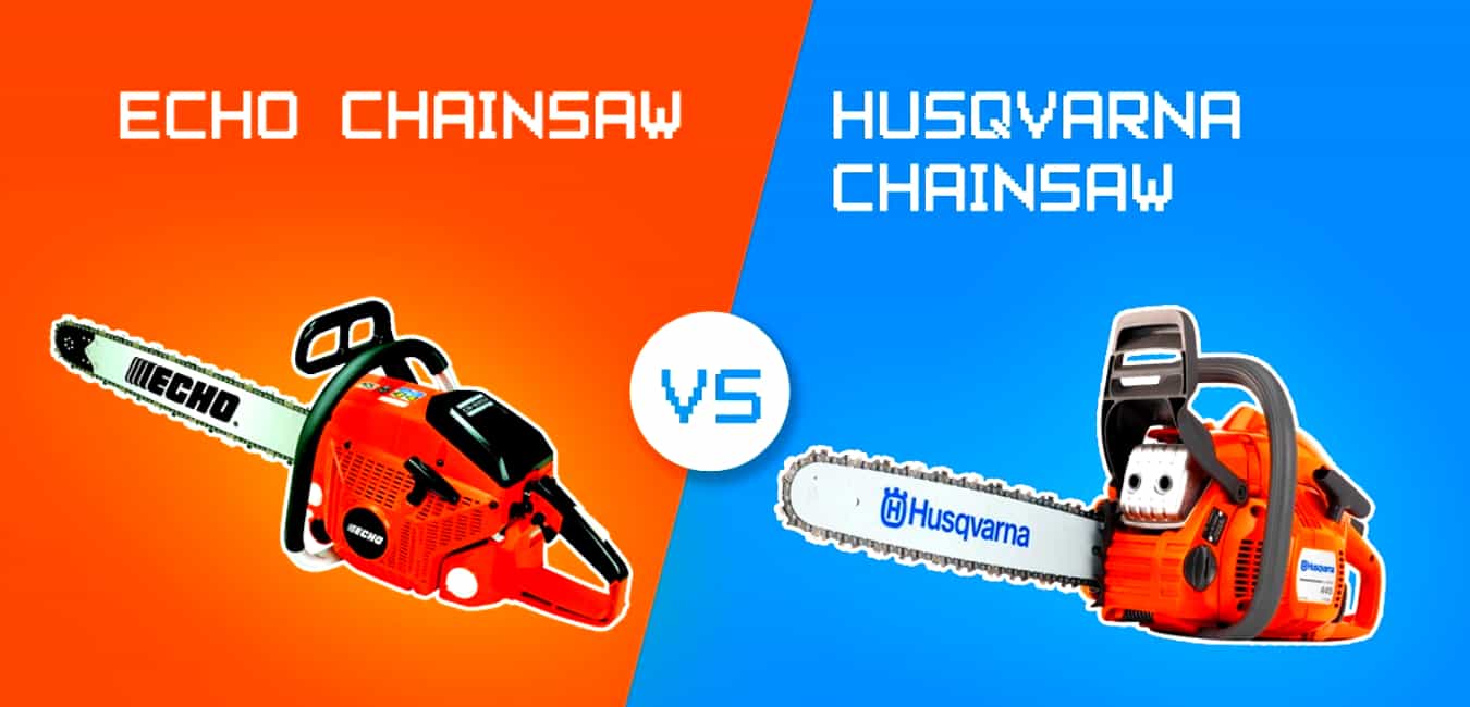 Echo Vs Husqvarna Chainsaws