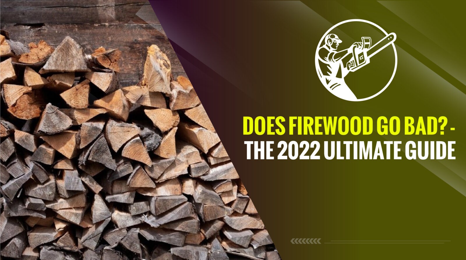 Does Firewood Go Bad The 2022 Ultimate Guide 