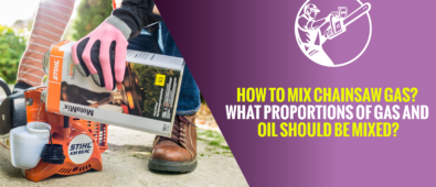 How to Mix Chainsaw Gas? What Proportions of Gas and Oil Should Be Mixed?