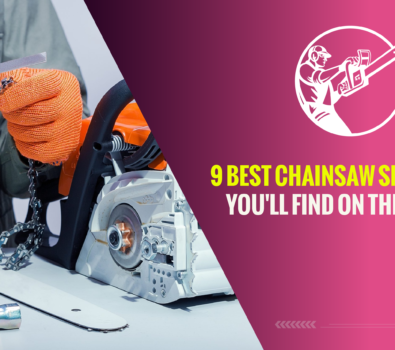 9 Best Chainsaw Sharpeners You’ll Find on the Market!