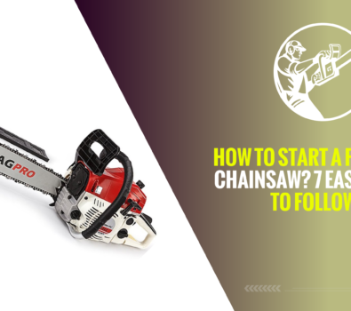 How to Start a Flooded Chainsaw? 7 Easy Steps to Follow!