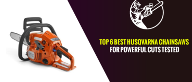 Top 6 Best Husqvarna Chainsaws for Powerful Cuts Tested