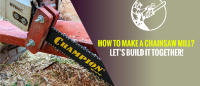 How to Make a Chainsaw Mill? Let’s Build it Together!