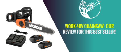 Worx 40V Chainsaw – Our Review for This Best Seller!