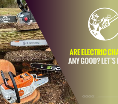 Are Electric Chainsaws Any Good? Let’s Find Out!