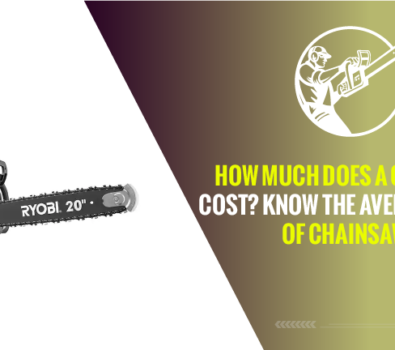 How Much Does a Chainsaw Cost? Know The Average Costs of Chainsaws!