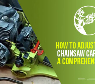 How To Adjust A Poulan Chainsaw Carburetor – A Comprehensive Guide