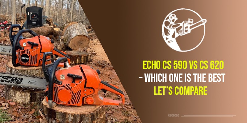 Echo CS 590 Vs CS 620 – Which One Is The Best Let’s Compare