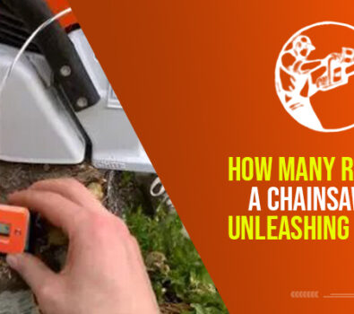 How Many RPMS Does A Chainsaw Run – Unleashing Its Power